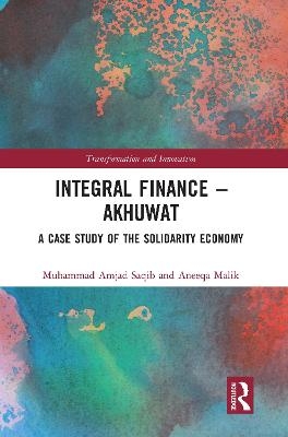 Integral Finance &ndash; Akhuwat - Muhammad Amjad Saqib, Aneeqa Malik