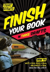 Finish Your Book in Three Drafts - Stuart Horwitz