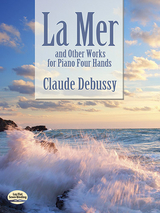 La Mer and Other Works for Piano Four Hands - Claude Debussy