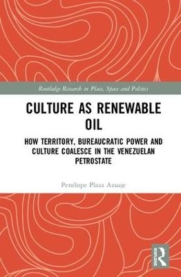 Culture as Renewable Oil - Pen&eacute;lope Plaza Azuaje