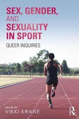 Sex, Gender, and Sexuality in Sport - 