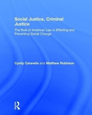 Social Justice, Criminal Justice - Cyndy Caravelis, Matthew Robinson