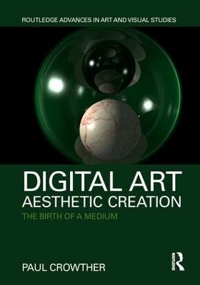 Digital Art, Aesthetic Creation - Paul Crowther