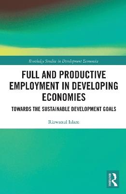 Full and Productive Employment in Developing Economies - Rizwanul Islam