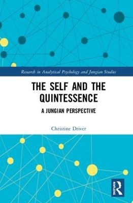 The Self and the Quintessence - Christine Driver