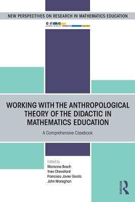 Working with the Anthropological Theory of the Didactic in Mathematics Education - 