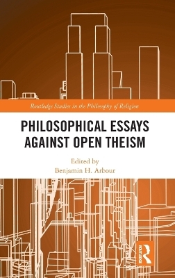 Philosophical Essays Against Open Theism