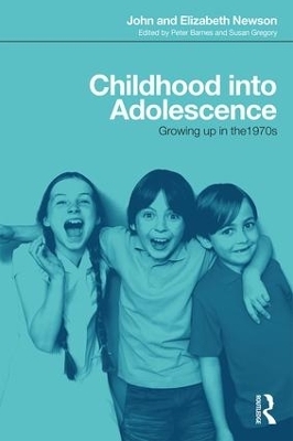 Childhood into Adolescence - John Newson, Elizabeth Newson