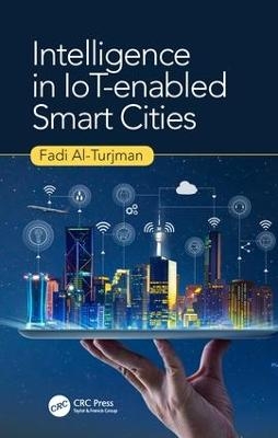 Intelligence in IoT-enabled Smart Cities - Fadi Al-Turjman