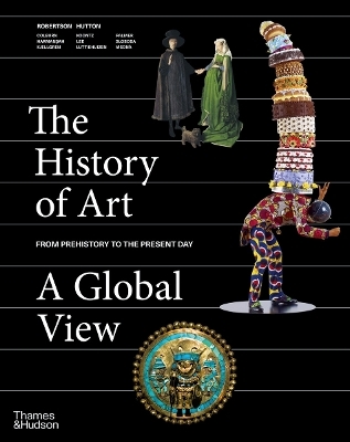 The History of Art: A Global View - Jean Robertson, Deborah Hutton
