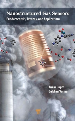 Nanostructured Gas Sensors - Ankur Gupta, Gulshan Verma