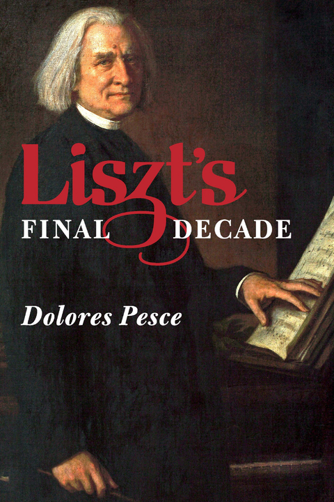 Liszt's Final Decade -  Dolores Pesce