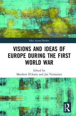 Visions and Ideas of Europe during the First World War - 