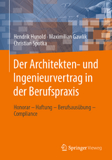 Der Architekten- und Ingenieurvertrag in der Berufspraxis - Hendrik Hunold, Maximilian Gawlik, Christian Spotka