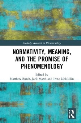 Normativity, Meaning, and the Promise of Phenomenology - 