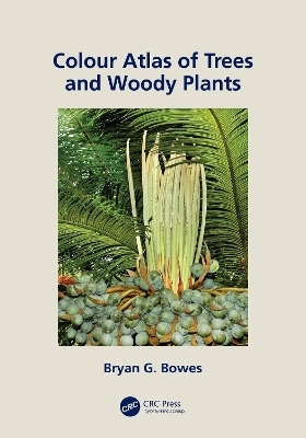 Colour Atlas of Woody Plants and Trees - Bryan Bowes