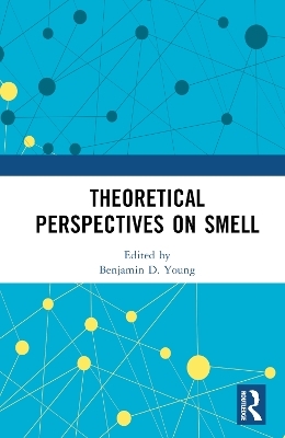 Theoretical Perspectives on Smell - 