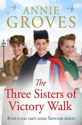 The Three Sisters of Victory Walk - Annie Groves