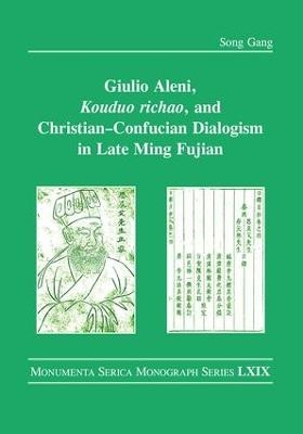 Giulio Aleni, Kouduo richao, and Christian&ndash;Confucian Dialogism in Late Ming Fujian - Song Gang