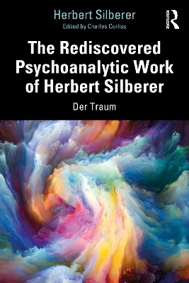 The Rediscovered Psychoanalytic Work of Herbert Silberer - Herbert Silberer