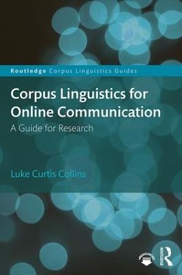 Corpus Linguistics for Online Communication - Luke Collins