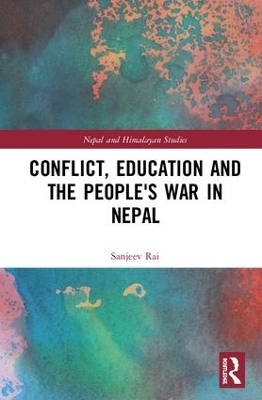 Conflict, Education and People's War in Nepal - Sanjeev Rai