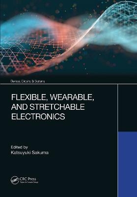 Flexible, Wearable, and Stretchable Electronics - 