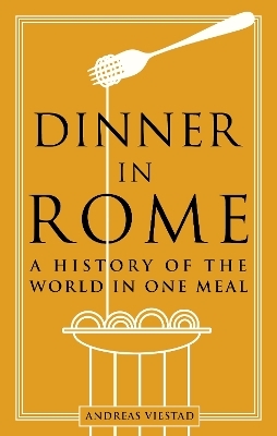 Dinner in Rome - Andreas Viestad