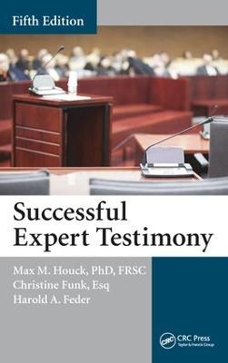 Successful Expert Testimony - Max M. Houck, Christine Funk, Harold Feder