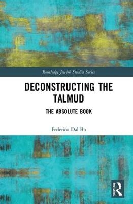 Deconstructing the Talmud - Federico Dal Bo