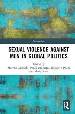 Sexual Violence Against Men in Global Politics - 