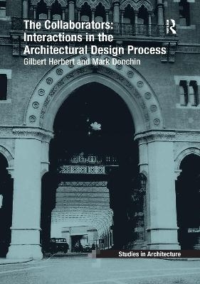 The Collaborators: Interactions in the Architectural Design Process - Gilbert Herbert, Mark Donchin