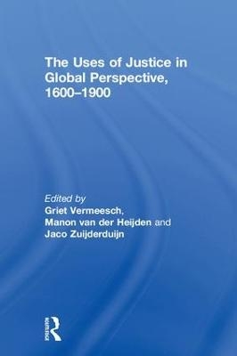 The Uses of Justice in Global Perspective, 1600&ndash;1900 - 