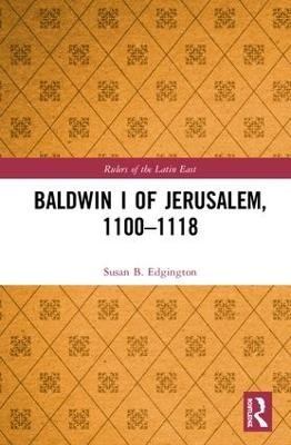 Baldwin I of Jerusalem, 1100-1118 - Susan Edgington
