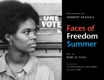 Faces of Freedom Summer - Bobs M. Tusa, Herbert Randall