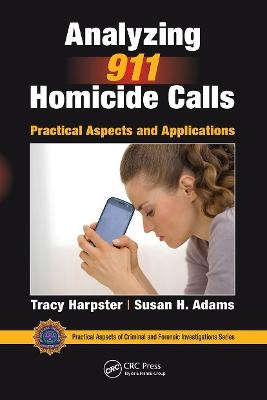 Analyzing 911 Homicide Calls - Tracy Harpster, Susan H. Adams