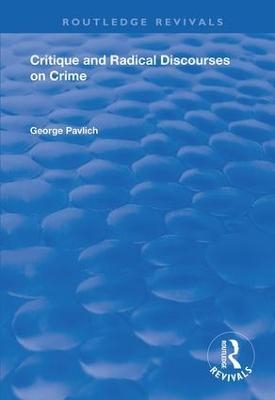 Critique and Radical Discourses on Crime - George Pavlich