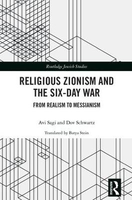 Religious Zionism and the Six Day War - Avi Sagi, Dov Schwartz