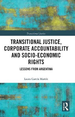 Transitional Justice, Corporate Accountability and Socio-Economic Rights