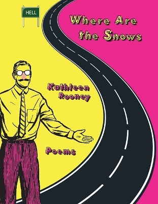 Where Are the Snows - Kathleen Rooney