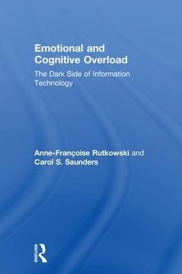 Emotional and Cognitive Overload - Anne-Fran&ccedil;oise Rutkowski, Carol Saunders
