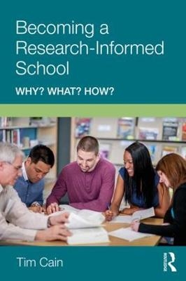 Becoming a Research-Informed School - Tim Cain