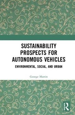 Sustainability Prospects for Autonomous Vehicles - George Martin