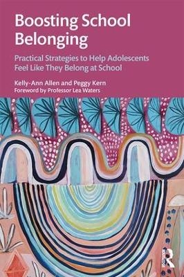 Boosting School Belonging - Kelly-Ann Allen, Peggy Kern