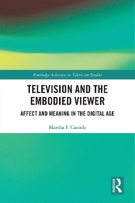 Television and the Embodied Viewer - Marsha F. Cassidy