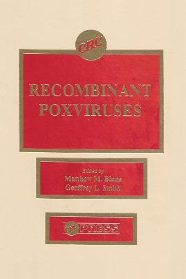 Recombinant Poxviruses - Matthew M. Binns, Geoffrey L. Smith