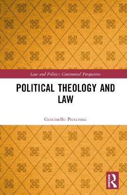 Political Theology and Law - Geminello Preterossi