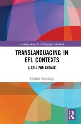 Translanguaging in EFL Contexts - Michael Rabbidge