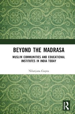 Beyond the Madrasa - Nilanjana Gupta