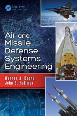 Air and Missile Defense Systems Engineering - Warren J. Boord, John B. Hoffman